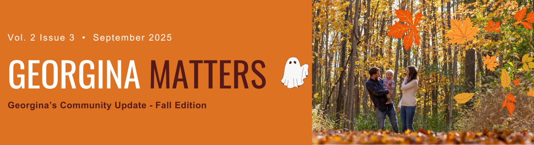Family standing in woods with fall leaves on the ground with words Vol. 2  Issue 3 September 2025 Georgina Matters Georgina's Community Update - Fall Edition